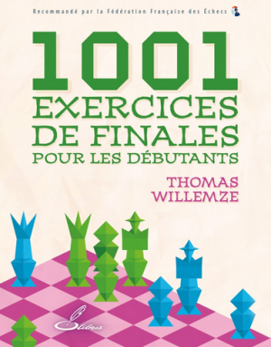 1001 Exercices de finales pour les débutants