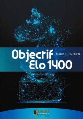 Objectif Elo 1400 / Marc Quenehen