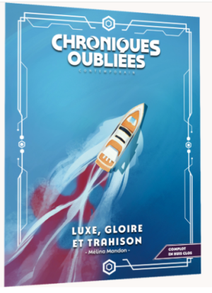 Chroniques Oubliées : Contemporain 2 - Luxe, Gloire et Trahison