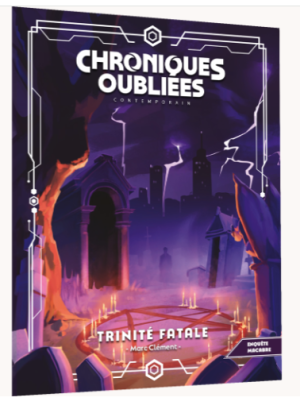 Chroniques Oubliées : Contemporain 2 - Trinité Fatale
