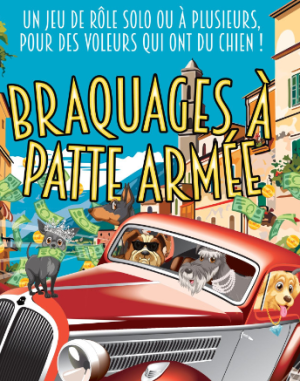 Braquages à patte armée - JDR Solo et Multi