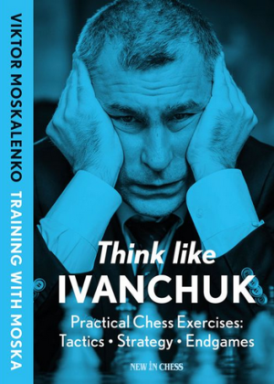 Think like Ivanchuk /  Moskalenko