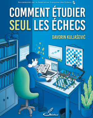 Comment étudier seul les echecs / Davorin Kuljašević