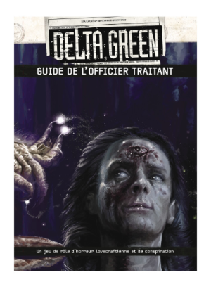 Delta Green - Guide de l'Officier Traitant