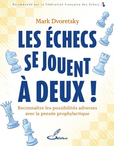 Les échecs se jouent à deux ! Dvoretsky