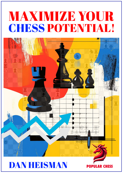 Maximize Your Chess Potential!Dan Heisman