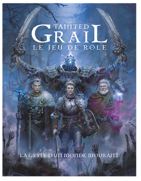Tainted Grail - Le Jeu de Rôle : La Geste d'un Monde Mourant - Livre de Base